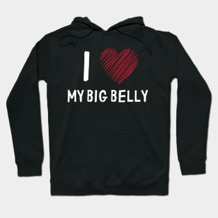 i love my belly Hoodie